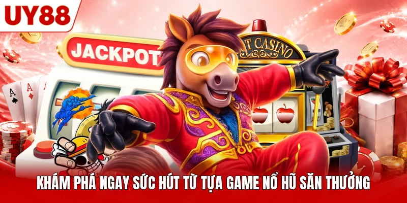 Khám phá ngay sức hút từ tựa game nổ hũ săn thưởng Khám phá ngay sức hút từ tựa game nổ hũ săn thưởng